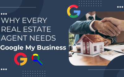 Why Every Real Estate Agent Needs Google My Business?